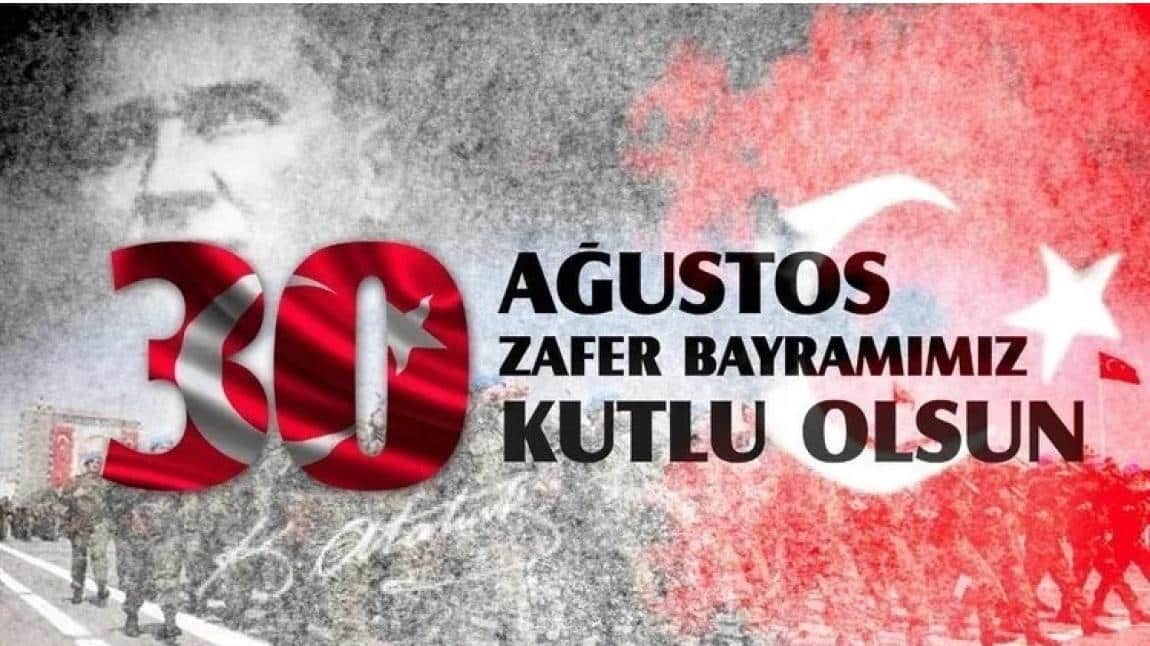 30 AĞUSTOS ZAFER BAYRAMI KUTLU OLSUN.